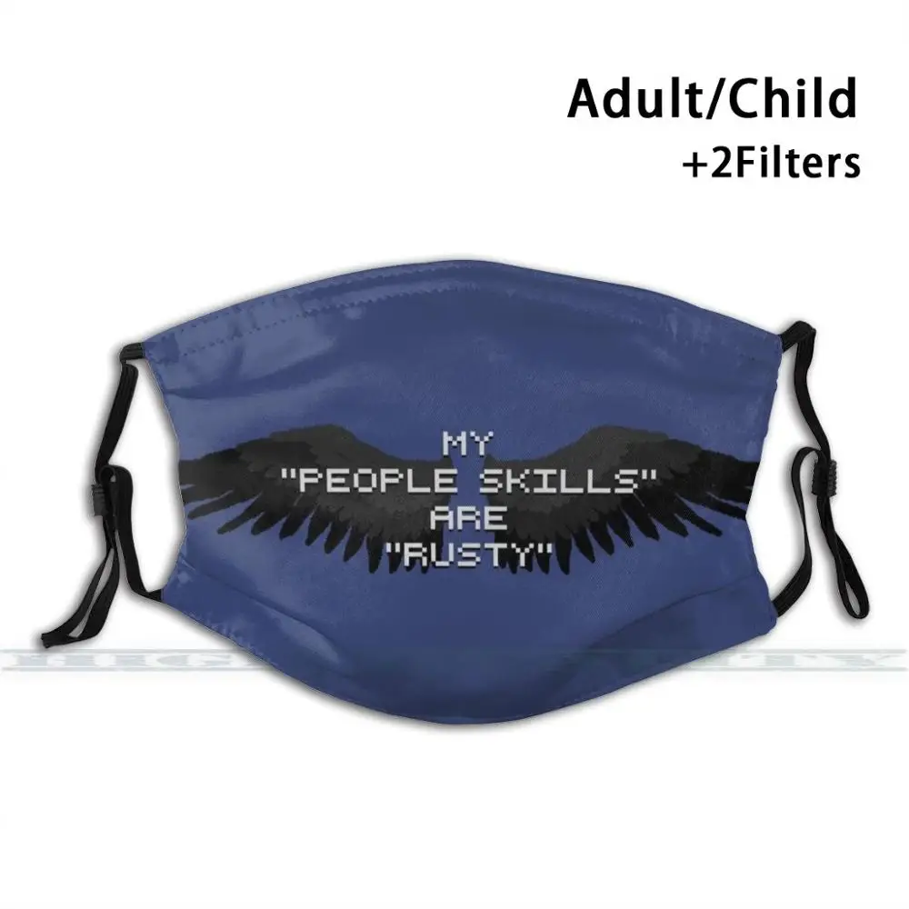 

My " People Skills " Are " Rusty " Custom Design For Adult Kids Anti Dust Filter Diy Cute Print Washable Mask Supernatural