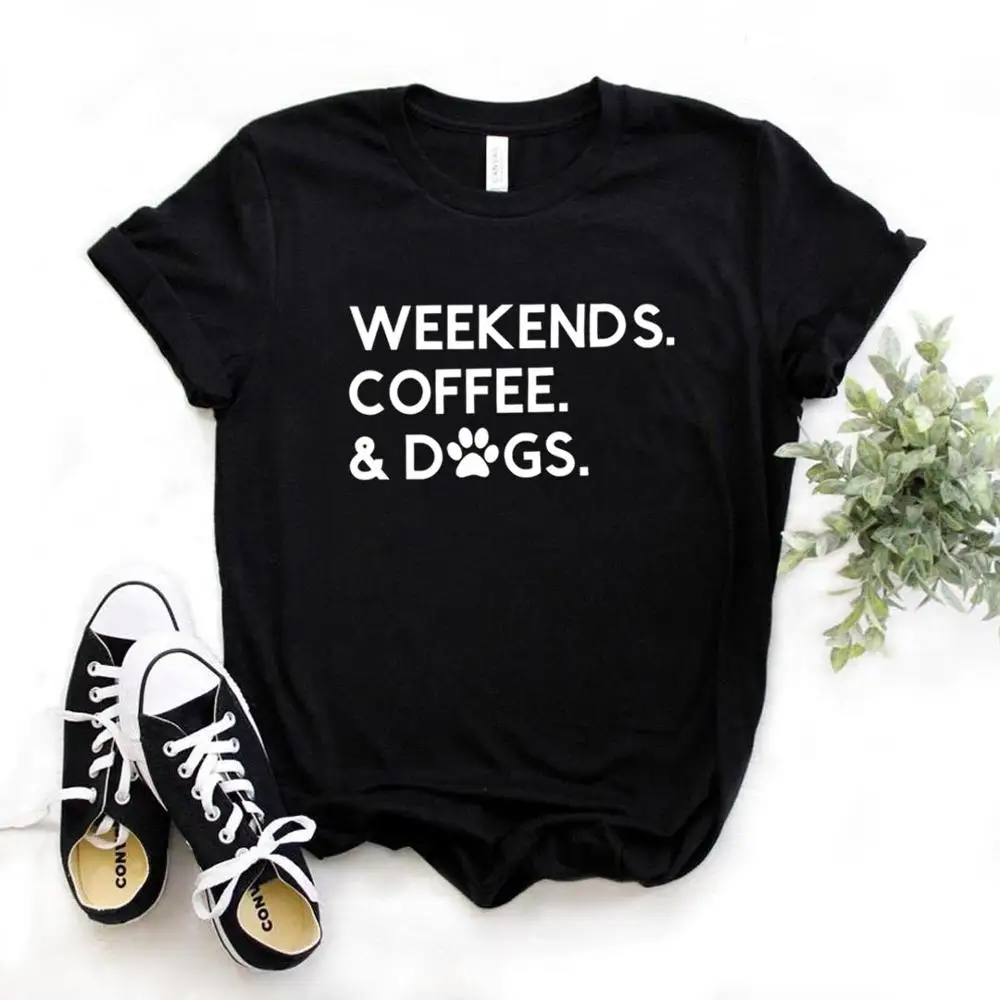 

Weekends Coffee & Dogs Print Women tshirt Cotton Hipster Funny t-shirt Gift Lady Yong Girl 6 Color Top Tee ZY-672