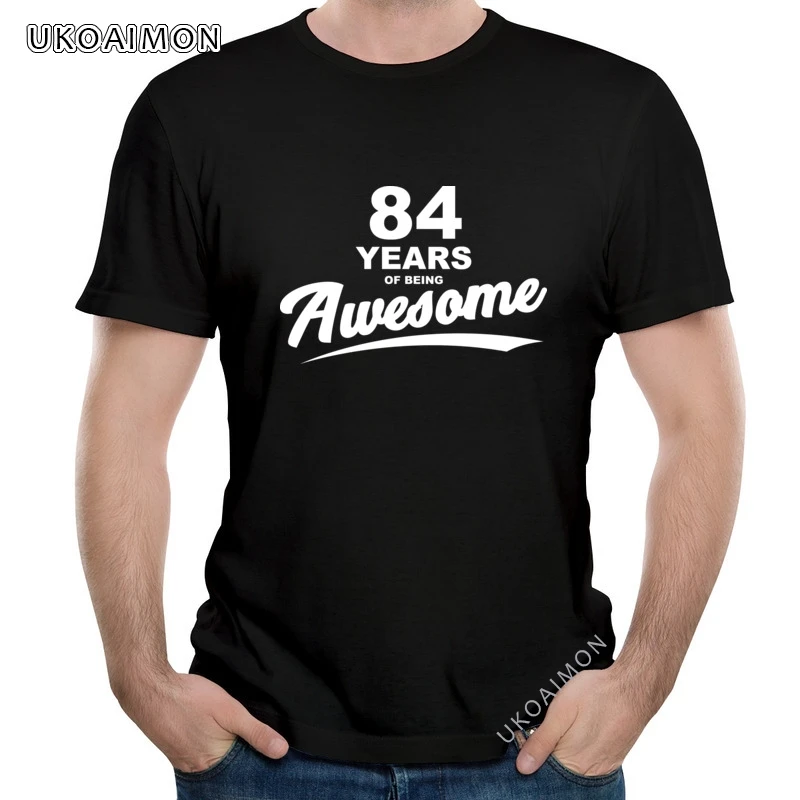 

New Coming 84 Years Of Being Awesome 84Th Birthday Cute Oversized Tees Cotton Hip hop T-Shirt Short Sleeve O-Neck Tee Shirt