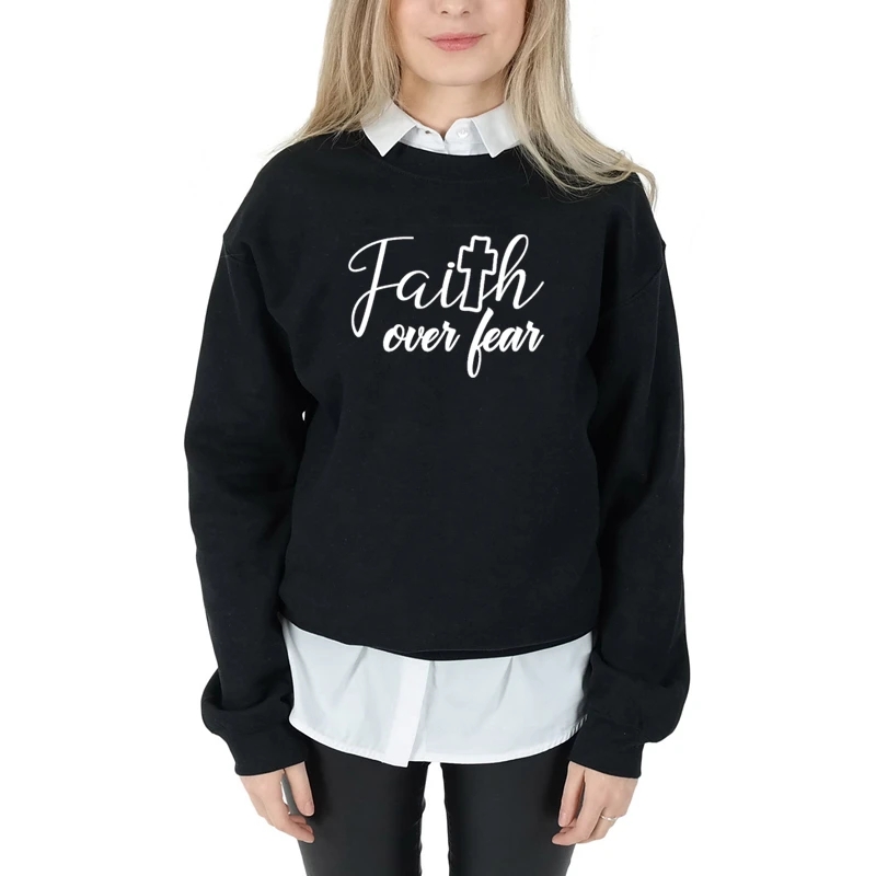 

Faith over fear sweatshirt women fashion pure casual slogan Christianity religion young hipster casual pullovers art tops- L363