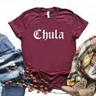 Chula Латина печати для женщин футболки хлопок повседневное забавная Футболка для леди верхний тройник битник 6 Цвет Прямая поставка NA-654