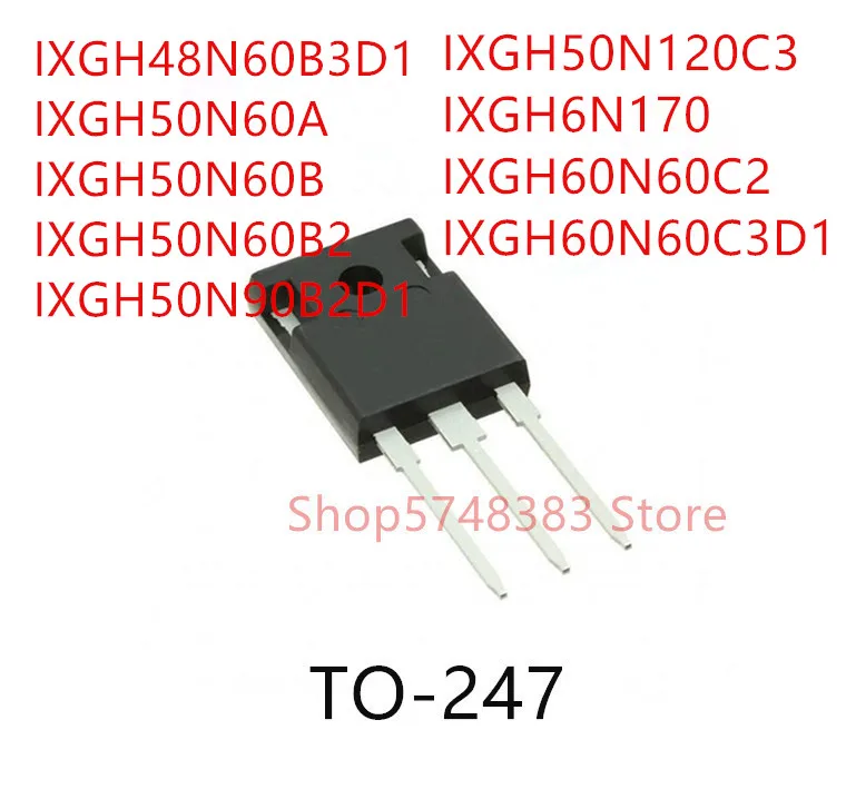 10 шт. IXGH48N60B3D1 IXGH50N60A IXGH50N60B IXGH50N60B2 IXGH50N90B2D1 IXGH50N120C3 IXGH6N170 IXGH60N60C2 IXGH60N60C3D1 TO-247