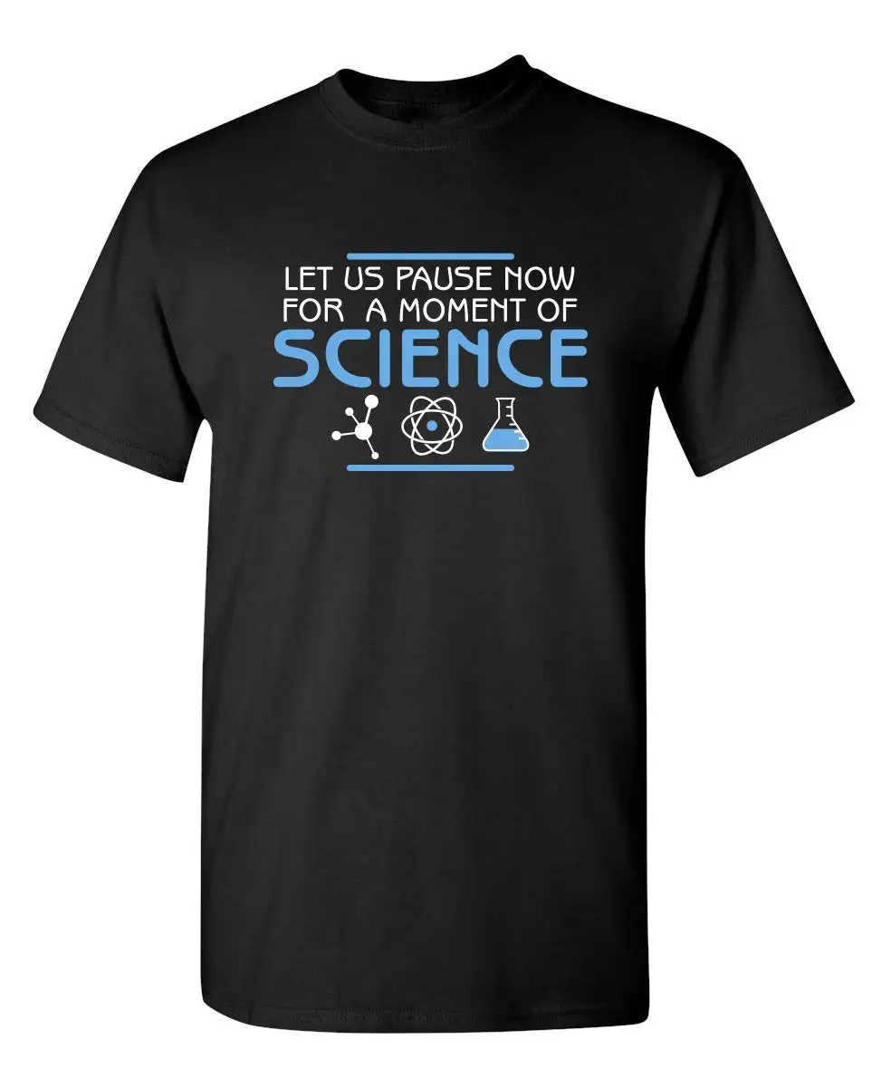 

Pause Moment Science Humor Novelty Graphic Sarcastic Funny T Shirt