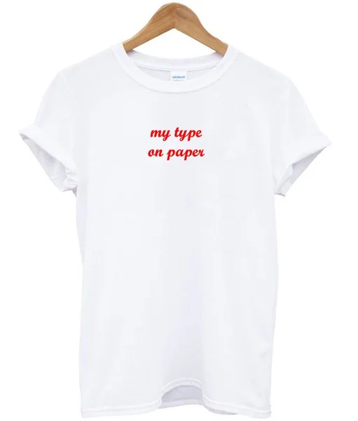 

My Type On Paper T-Shirt