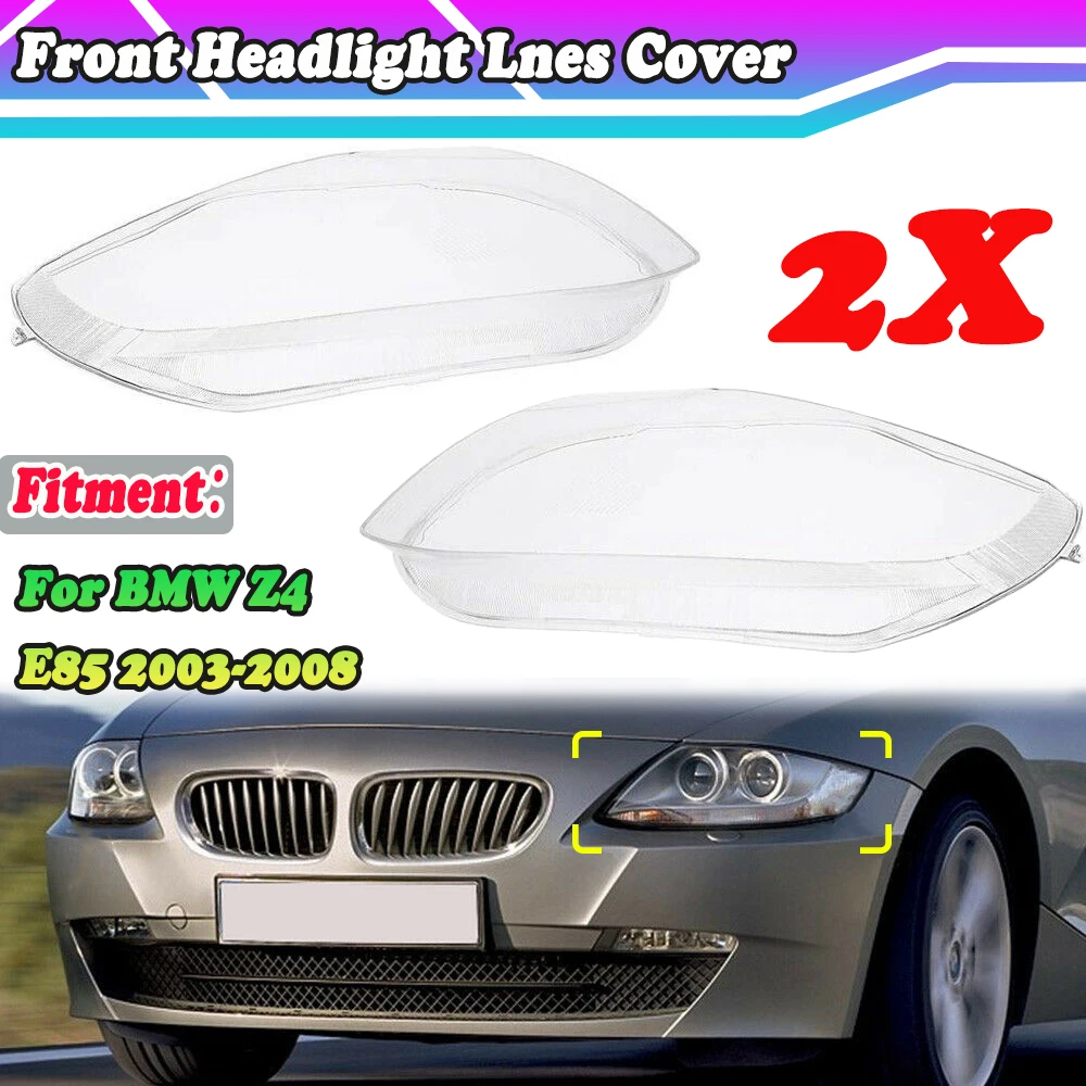 

For BMW Z4 E85 2.5i 3.0i 2003 2004 2005 2006 2007 2008 Car Headlight Cover Headlamp Transparent Lampshade Shell Lens Glass Caps