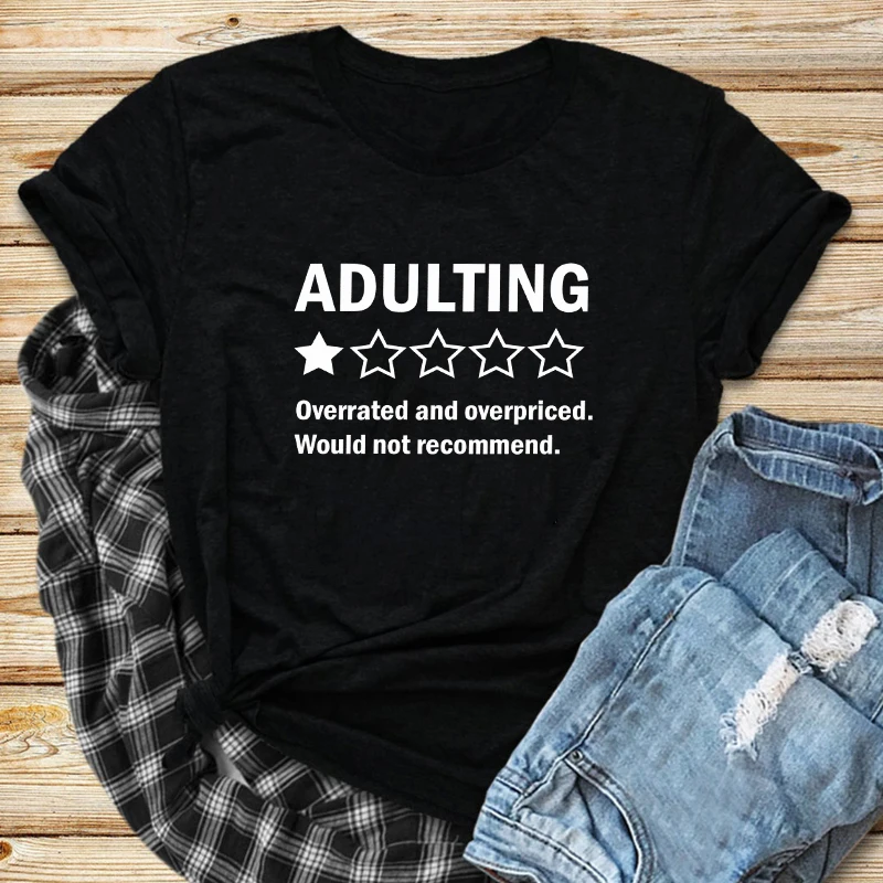 

Adulting Would Not Recommend T-shirt Sarcastic Adult Graphic Tee Shirt Top Funny Women One Star Rating Review Tshirt Camiseta