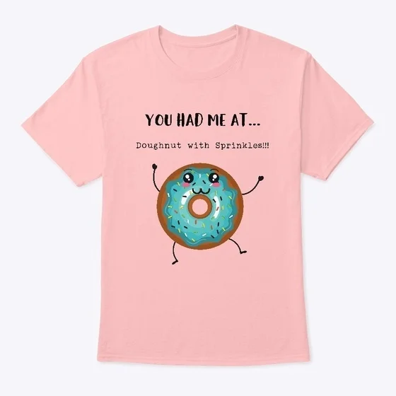 

You Had Me At Doughnut Standard Unisex T-shirt