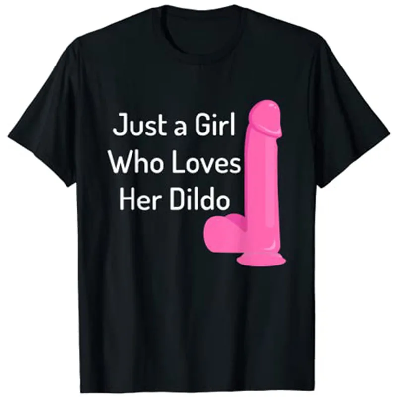 

Just A Girl Who Loves Her Dildo T-Shirt