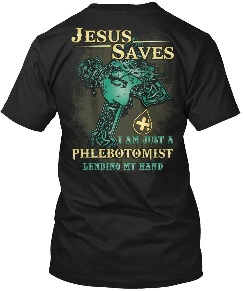 

Men t shirt Jesus Phlebotomist Shirt tshirts Women t-shirt