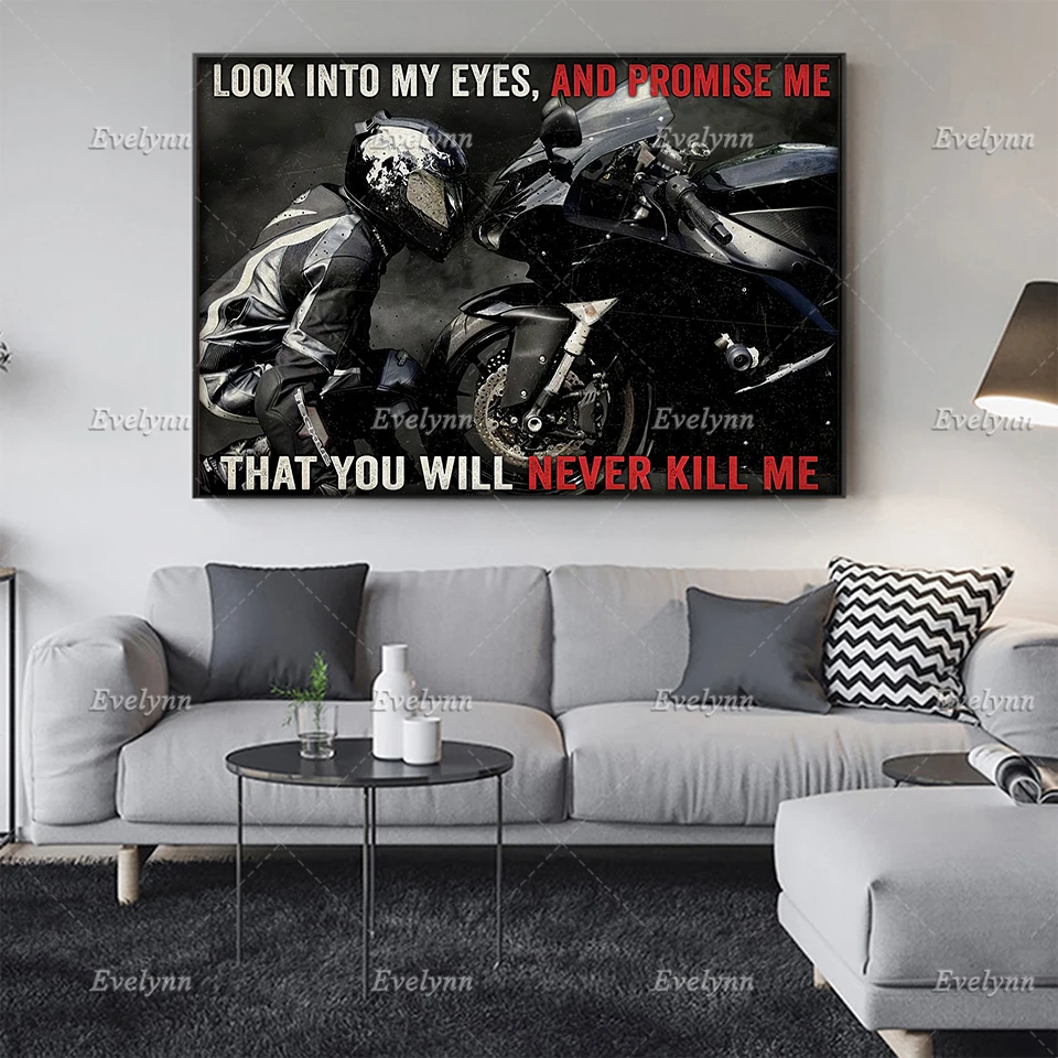 

Motorcycle Racing Racer Rider Biker Poster Look Into My Eyes And Promise Me Poster Home Decor Prints Wall Art Canvas Unique Gift