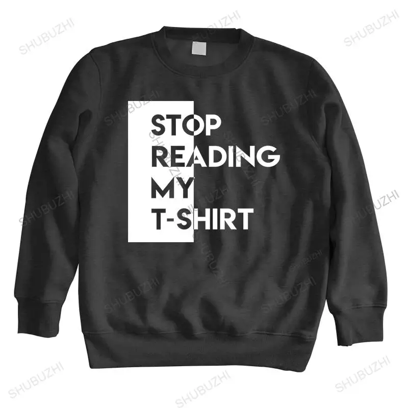 

hot sale men's autumn winter hoodies crew neck sweatshirt STOP READING MY sweatshirts male shubuhzi hoodie high quality hoody