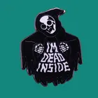 Я мертвый внутри нагрудные значки с логотипом собрать металлический брошка мультфильм значки рюкзак воротник украшают для мужчин и женщин, модное ювелирное изделие, подарки