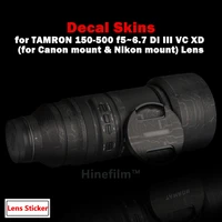 150500 lens sticker protective film for tamron 150 500mm f5 6 7 di iii vc vxd lens for canon nikon mount decal skins