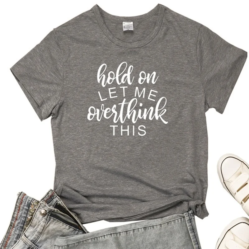 

Hold on Let Me Overthink This Letters Women's Short-sleeved T-shirt
