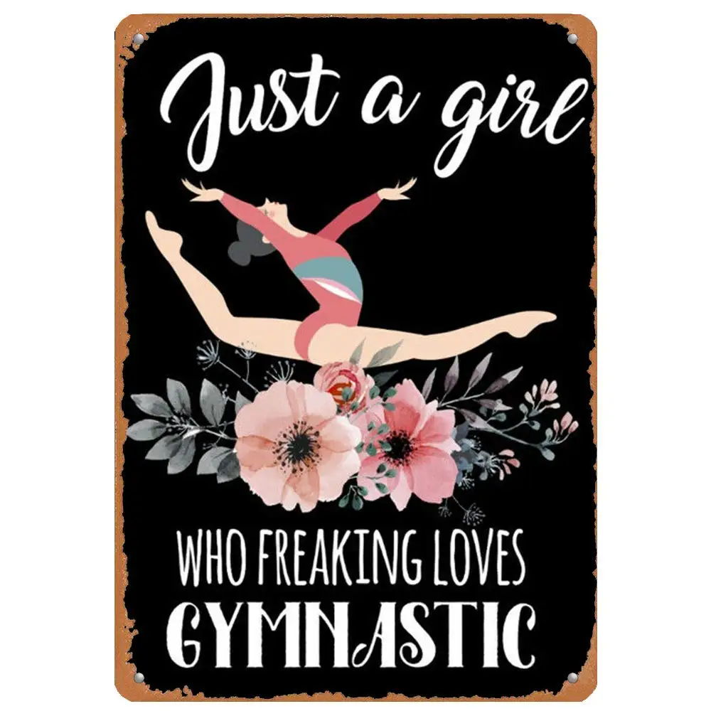 

Retro Metal Sign Just A Girl Freaking Loves Gymnastic Home Bar Club Kitchen Restaurant Wall Art Decor Plaque Signs 12X8Inch