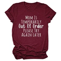 mom is temporarily out of order please try again later print funny women t shirt o neck summer plus size tee top for 90s ladies