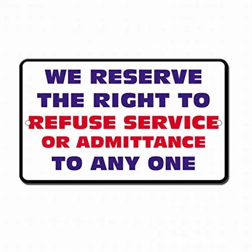 Предупреждающий знак 12x16 жестяные металлические знаки право отказаться от обслуживания