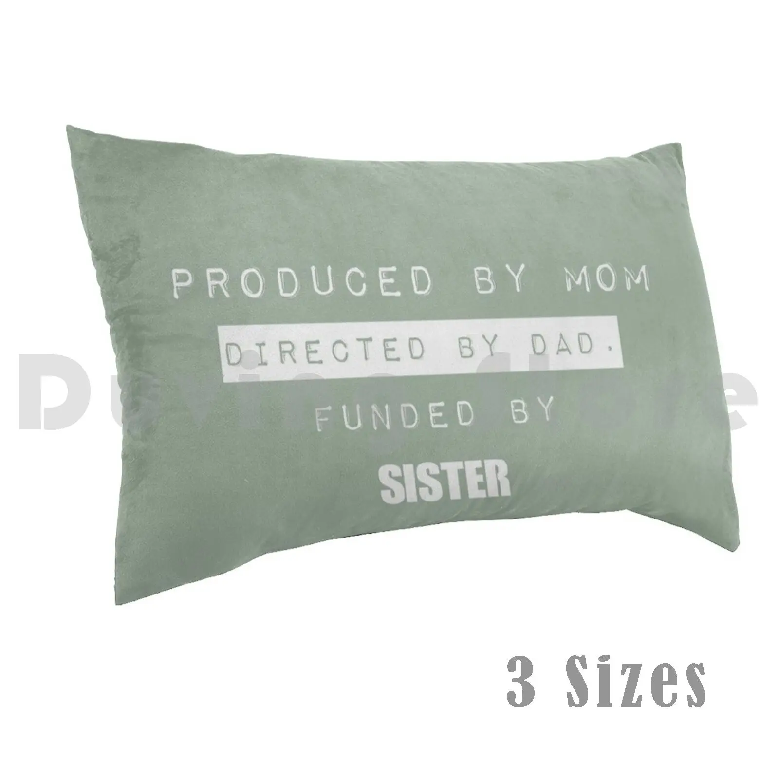 

Produced By Mom Directed By Dad Funded By Sister Pillow Case DIY 50x75 Produced By Mom Directed By Dad Funded