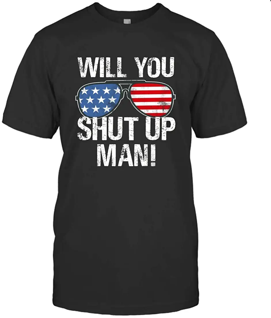 

Will You Shut Up Man T-Shirt New Arrivals Summer Cool Men Tee 2020 Breathable All Cotton Short Sleeve T Shirt