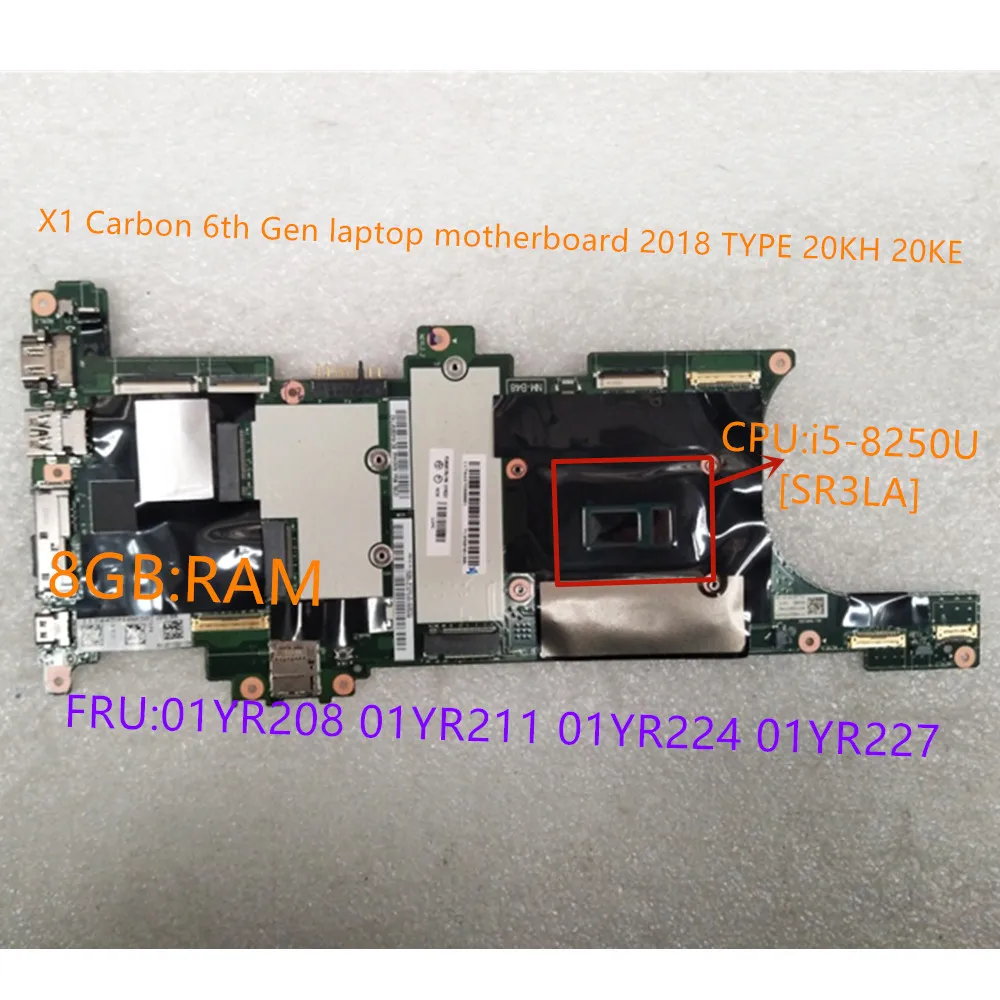 

New For Lenovo X1 Carbon 6th Gen laptop motherboard CPU:i5-8250U RAM: 8GB NM-B481 FRU:01YR208 01YR211 01YR224 01YR227