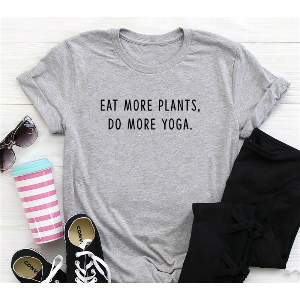 

Eat More Plants Do More Yoga Print Women T Shirt Casual Funny Shirt For Lady Top Tee 6 color