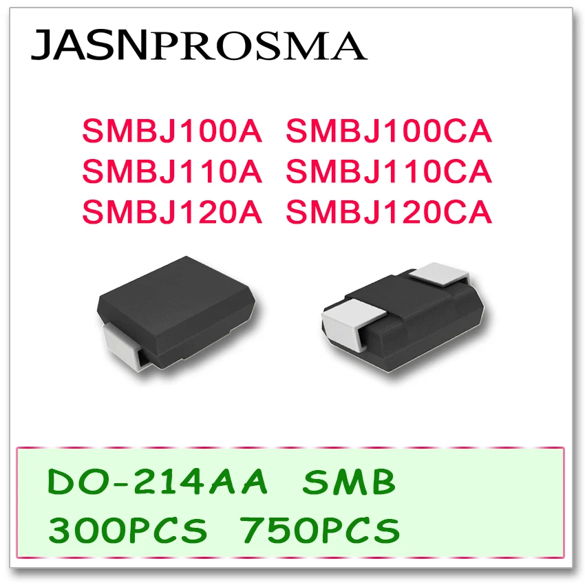 JASNPROSMA 300 шт. 750 SMBJ SMBJ100 SMBJ100A SMBJ100CA SMBJ110 SMBJ110A SMBJ110CA SMBJ120 SMBJ120A SMBJ120CA диод DO214AA |