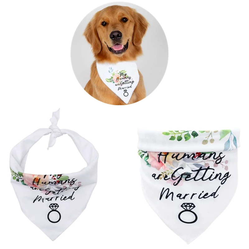 

Pet Dog Bandana My Humans are Getting Married Floral Wedding Triangle Bibs Scarf Towel Neckerchief Dress Up Dogs Supplies C42