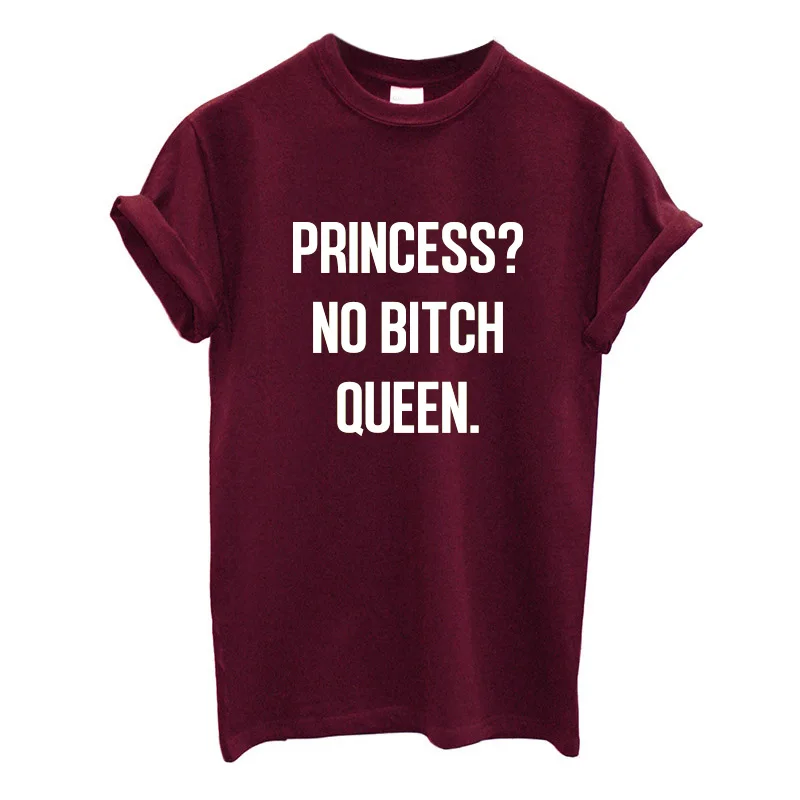 Футболка размера плюс футболка с надписью Princess No Bitch Queen женская для любителей