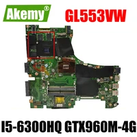akemy gl553vw laptop motherboard w i5 6300hq gtx960m v4gb for asus rog gl553vw zx53v original mainboard