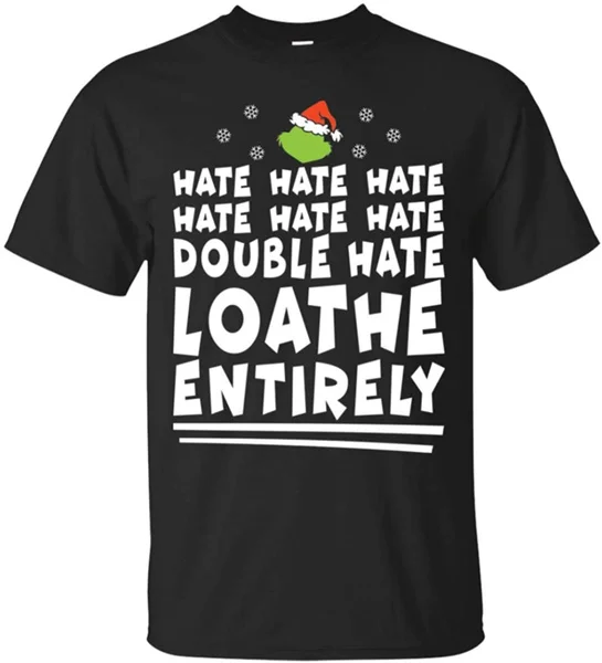 

Hate Hate Hate Double Hate Loathe Entirely T-Shirt