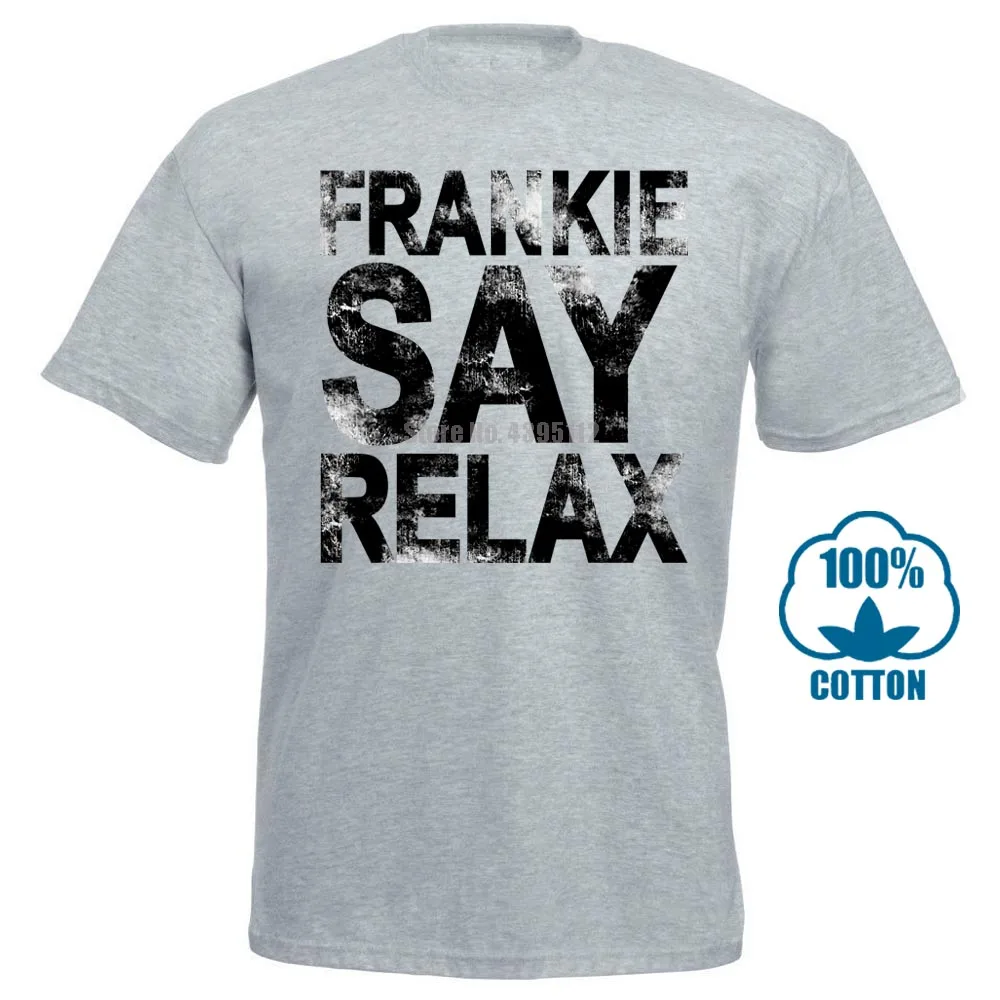 Серый Frankie Say, футболка в стиле ретро для отдыха в Голливуде, Размеры S 5X, футболка с принтом в подарок, футболка в стиле хип-хоп, новые футболки arrival - Цвет: Серый