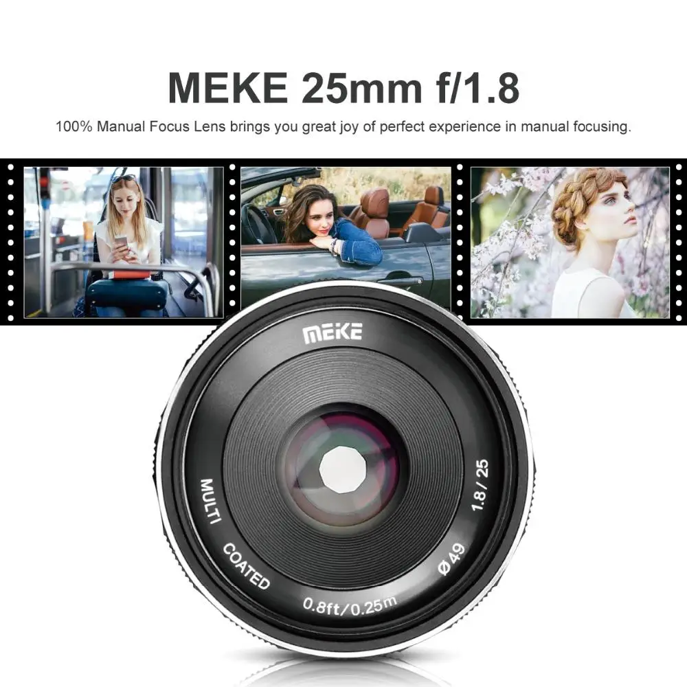 

Meike 25mm F1.8 Wide Angle Manual Lens APS-C for Fuji X-mount / for Sony E Mount /for Panasonic Olympus Camera A7 A7II A7RII
