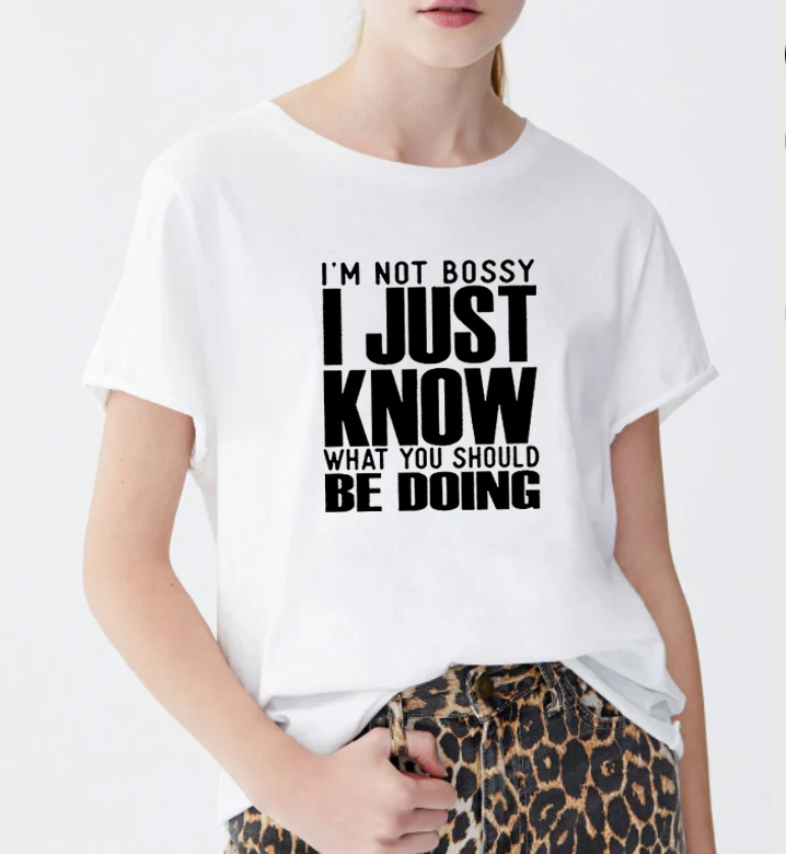 Im Not Bossy я просто знаю что вы должны делать футболка Женская хлопковая Футболка с