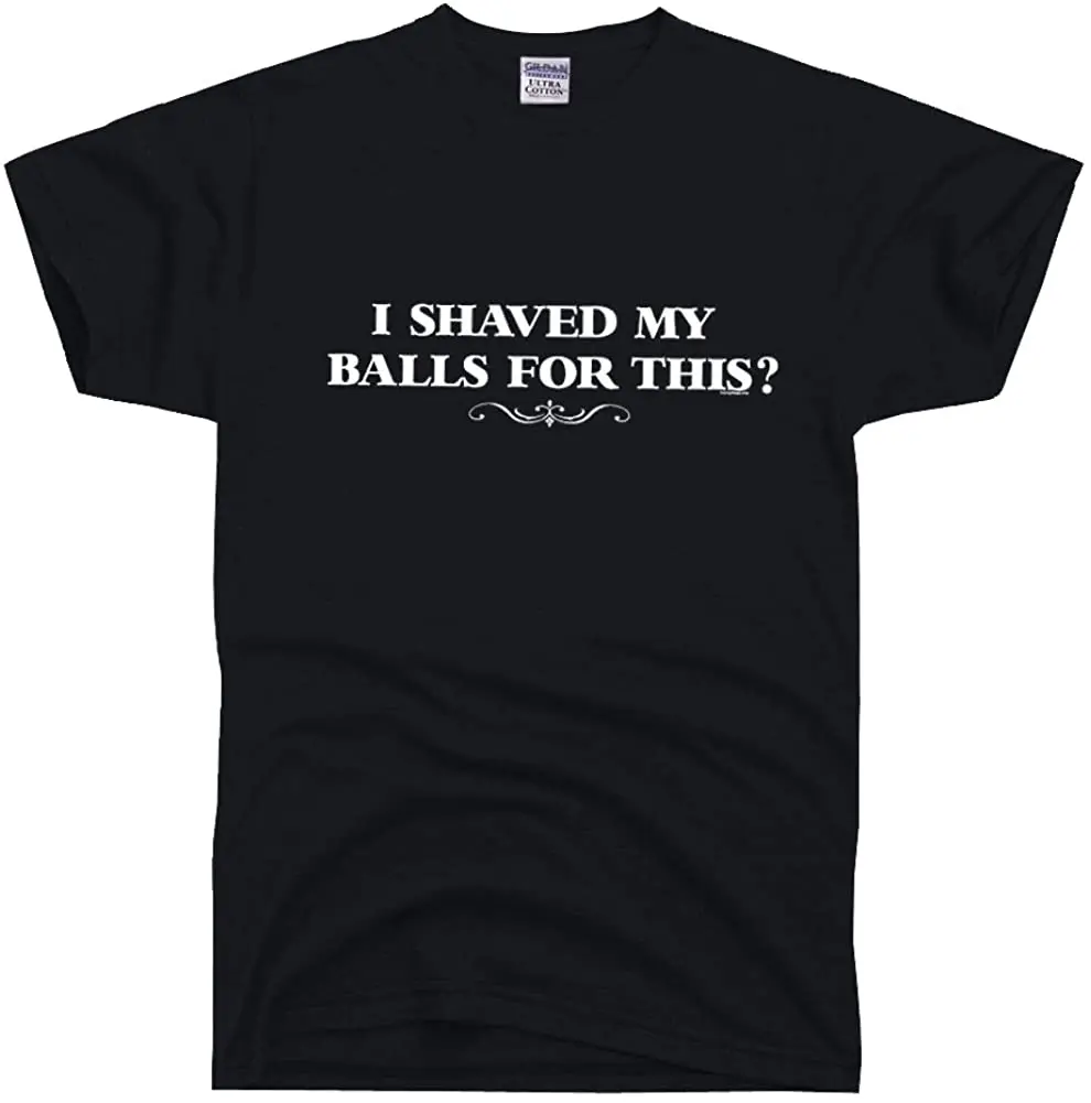 

100% Cotton T-shirts Adult Tshirt Men's I Shaved My Balls for This T-Shirt Print Tee Tops
