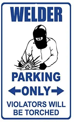 

Crysss Welder Parking Only Violators Will Be Torched Style 2 Novelty Funny 12 X 8 Inches Metal Sign