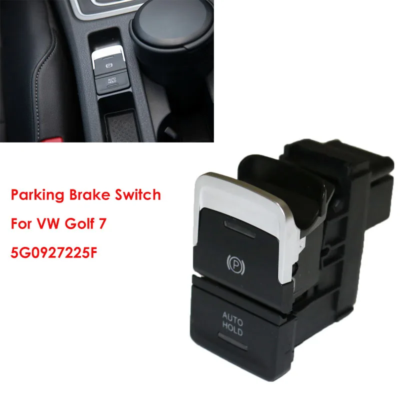 

For VW Golf MK7 Car Parking Hand Brake Switch Button 2013 2014 2015 2016 2017 2018 2019 5G0 927 225 5GG927225 5GD927225