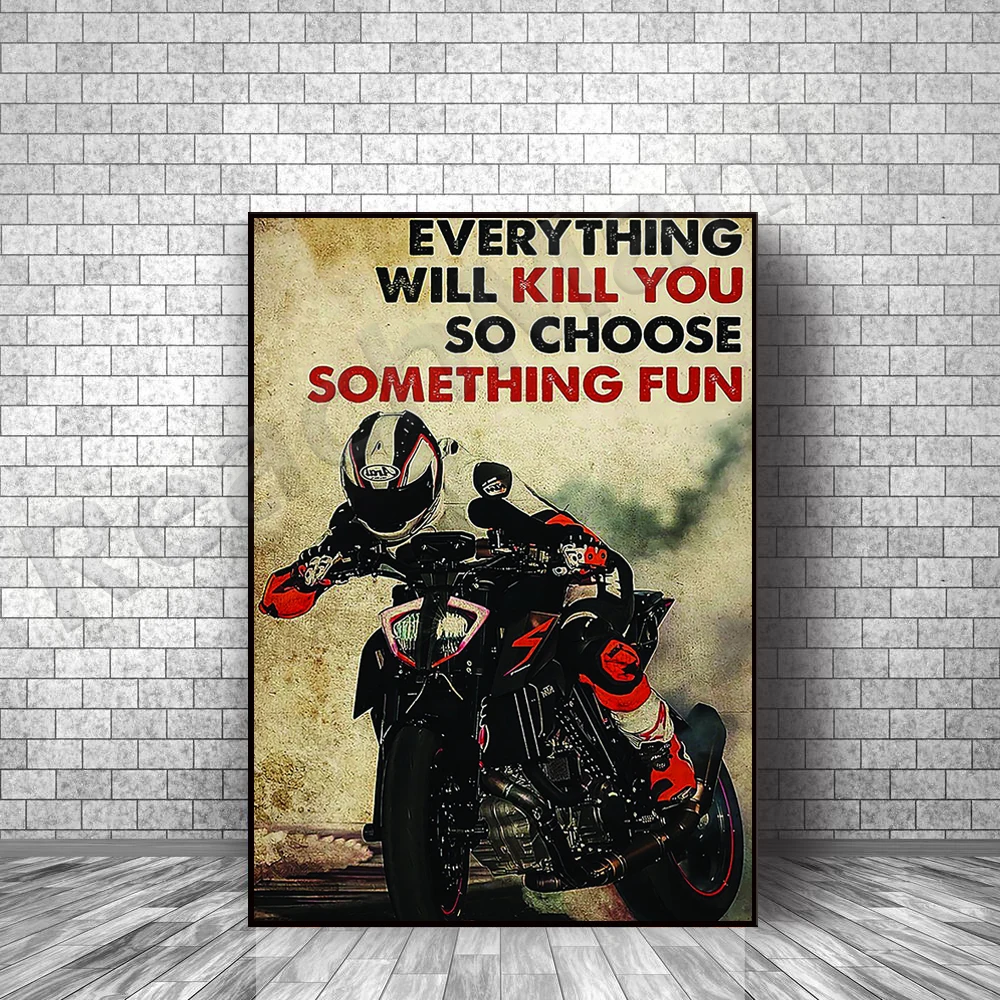 

Motorcycle racing canvas poster everything will kill you so choose something interesting to decorate the canvas print gift