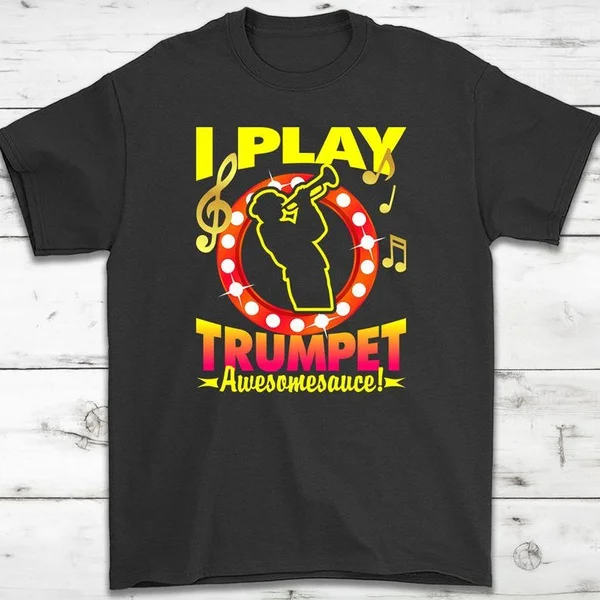 

I Play Trumpet T-Shirt Gift || Funny Trumpeter T-Shirt Gift|| Music Lovers T-Shirt || Music Instrument T-Shirt
