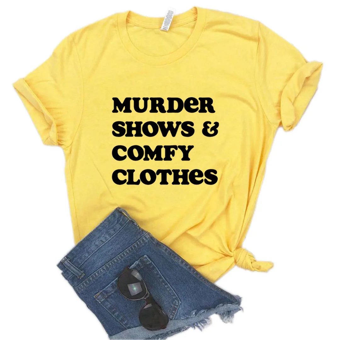 

Murder shows & comfy clothes Print Women tshirt Cotton Casual Funny t shirt Gift Lady Yong Girl Top Tee A-1339