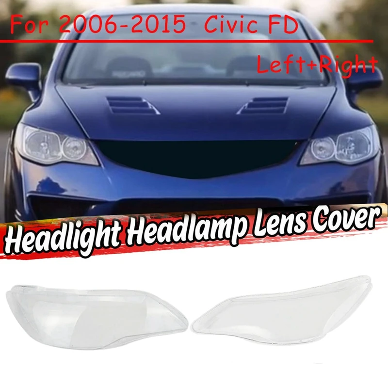 

Левая + правая для 2006 07 08 09 10 11-15 Honda Civic FD Автомобильная фара крышка объектива головного света Лампа заднего вида