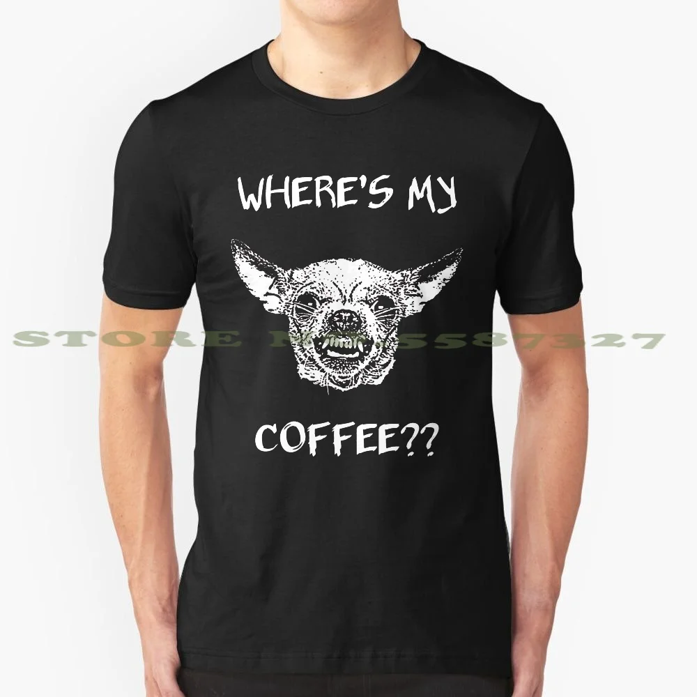 Where'S My Coffee ? Summer Funny T Shirt For Men Women Tiny Terror Chihuahua Chi Toy Dog Dogs Angry Mean Attack Savage Teeth | Мужская