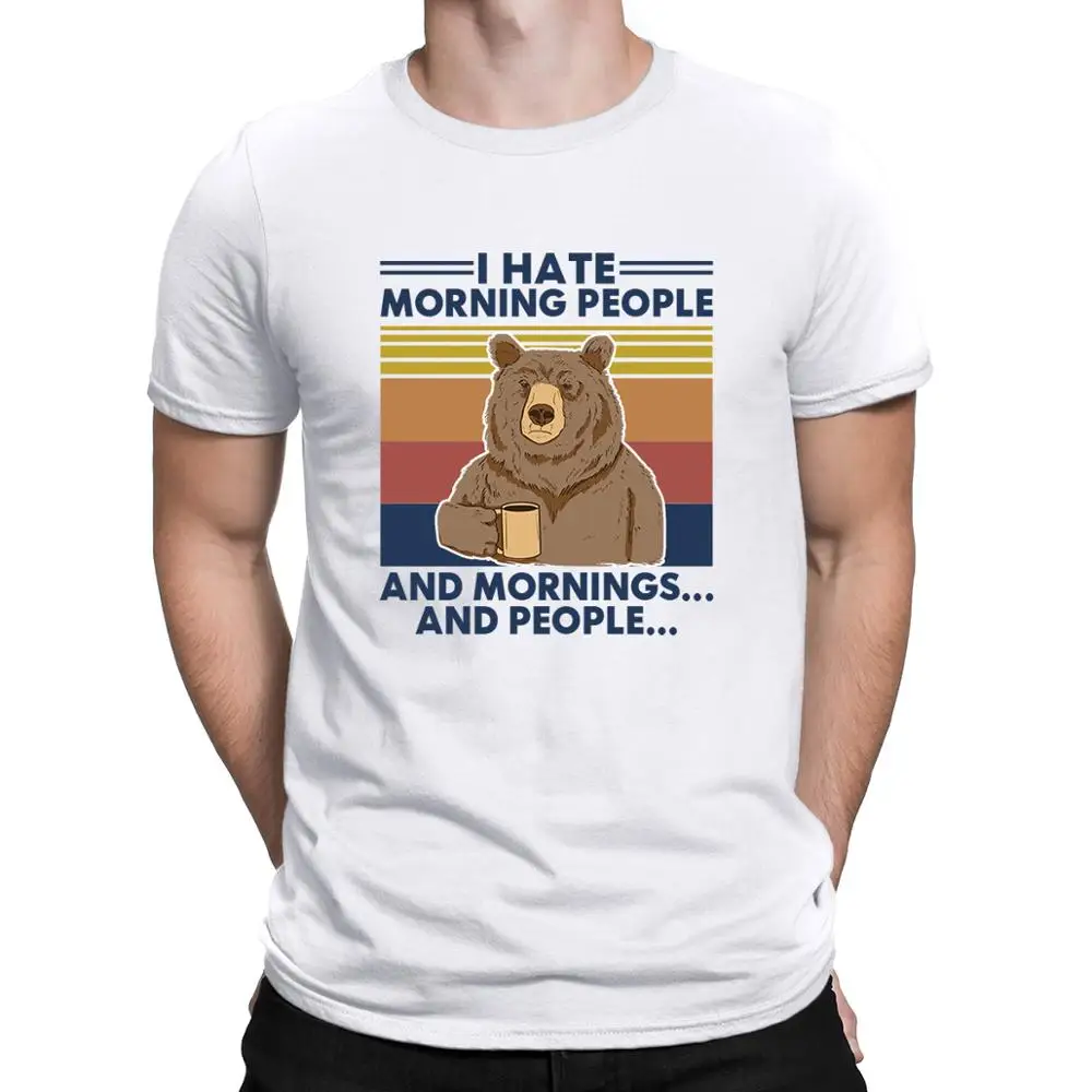 

2021 fashion summer t shirts men summer Camping Bear I Hate Morning People and Mornings and People Vintage Men's T-shirt XS-3XL
