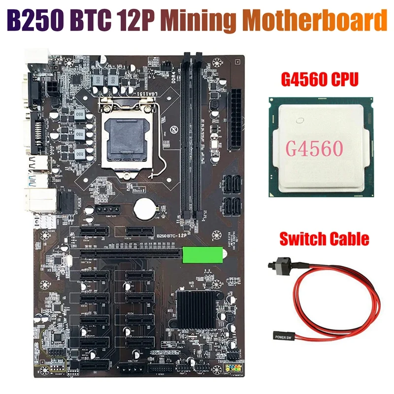 

NEW-B250 BTC Mining Motherboard with G4560 CPU+Switch Cable LGA 1151 DDR4 12XGraphics Card Slot SATA3.0 for BTC Miner Mining
