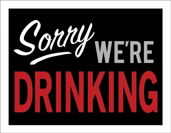 

Sorry Were Drinking Tin Sign W H