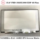 15,6 дюймовая Светодиодная панель ЖК-экрана N156HRA EA1 N156HRA-EA1 REV. C1 EDP 40 контактов 144 Гц IPS экран FHD 1920X1080 без отверстия для винта