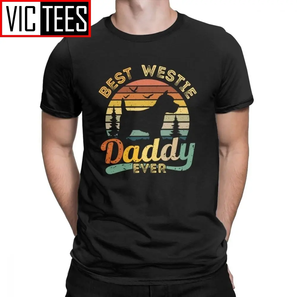 Best West Highland White Terrier Daddy Ever Vintage Westie Men's T Shirts Dog Lover Vintage Tees T-Shirt Cotton Adult Clothing