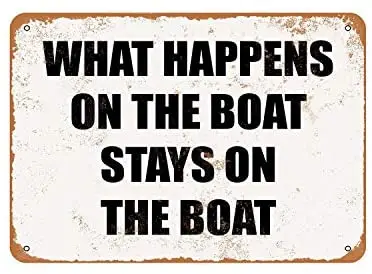 

Rustic What Happens on The Boat Stays on The Boat Vintage Look Metal Sign