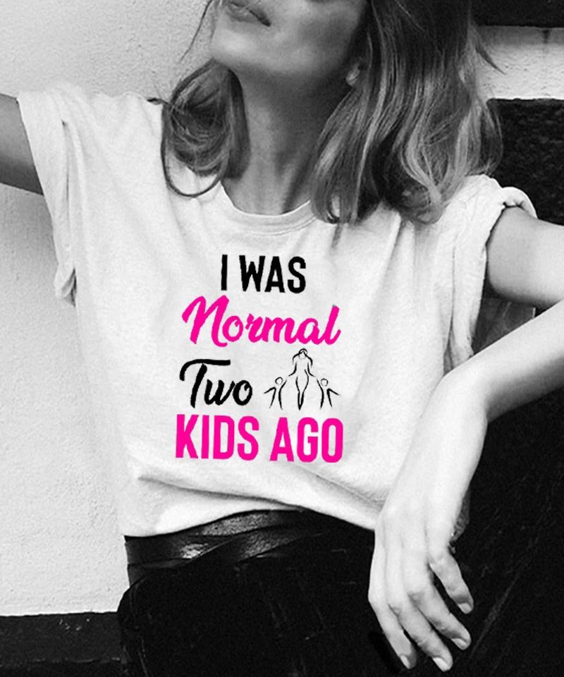 

Fashion Harajuku 90s Graphic T Shirt Graphic Tees Women I Was Normal Two Kids Ago Letter T-shirt Girl Tshirt Ullzang Top Tees