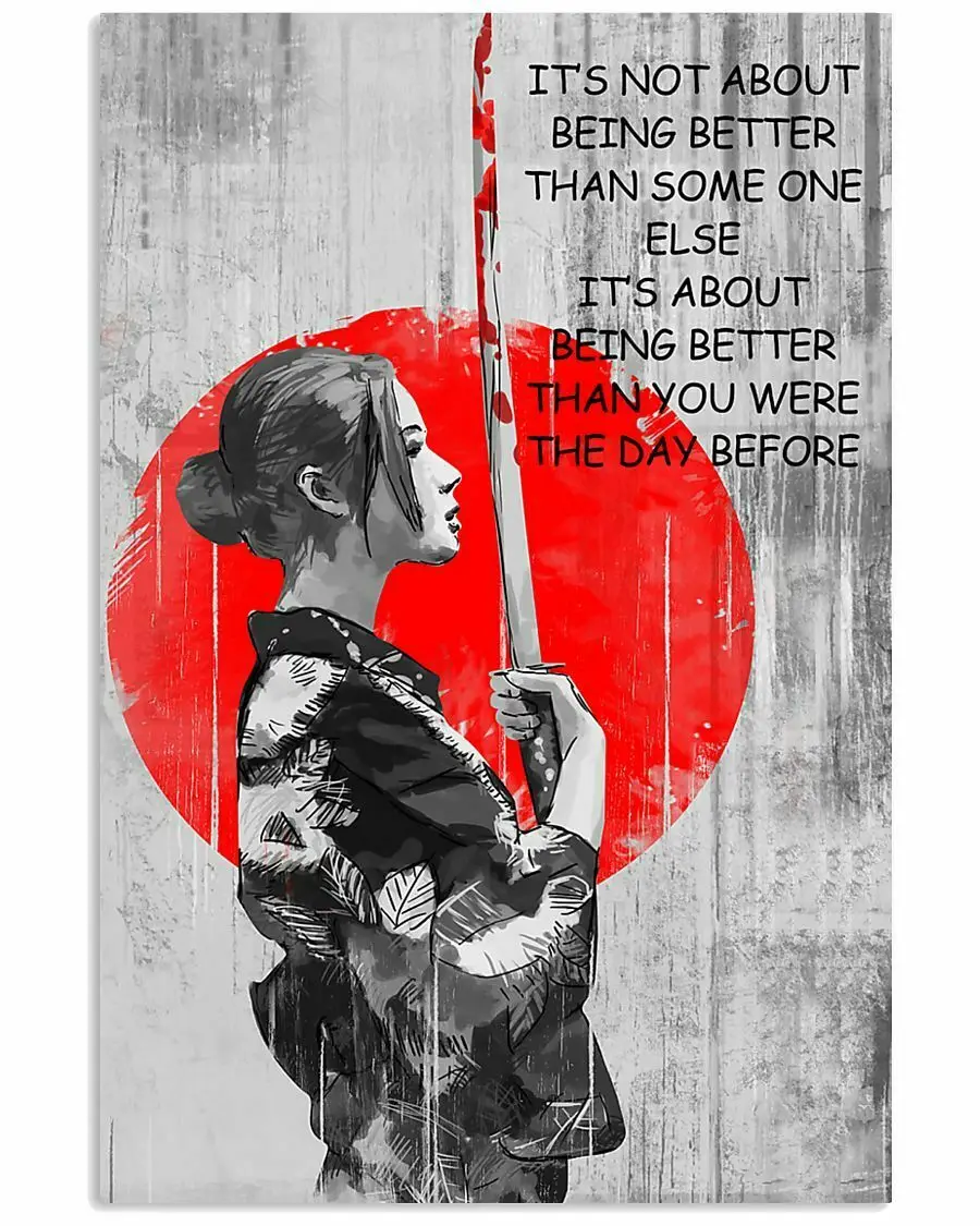 

Woman Samurai Art Poster It's Not About Being Better Than Someone Else Quotes Art Print Silk Poster Home Decor Wallpaper