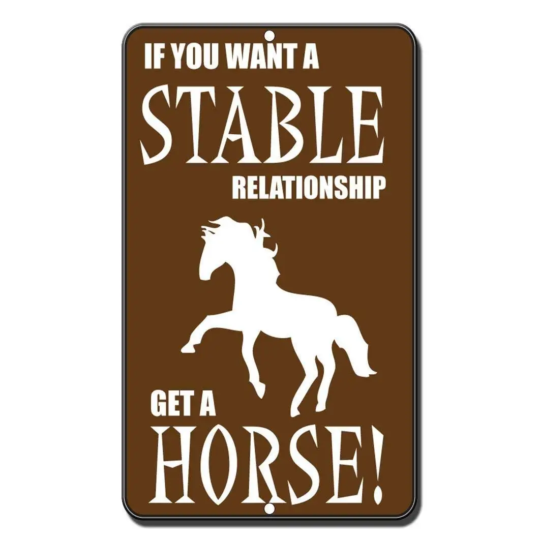 

Everett Goodman Home Decor - If You Want A Stable Relationship Get A Horse.8x12 Inch Metal Tin Sign